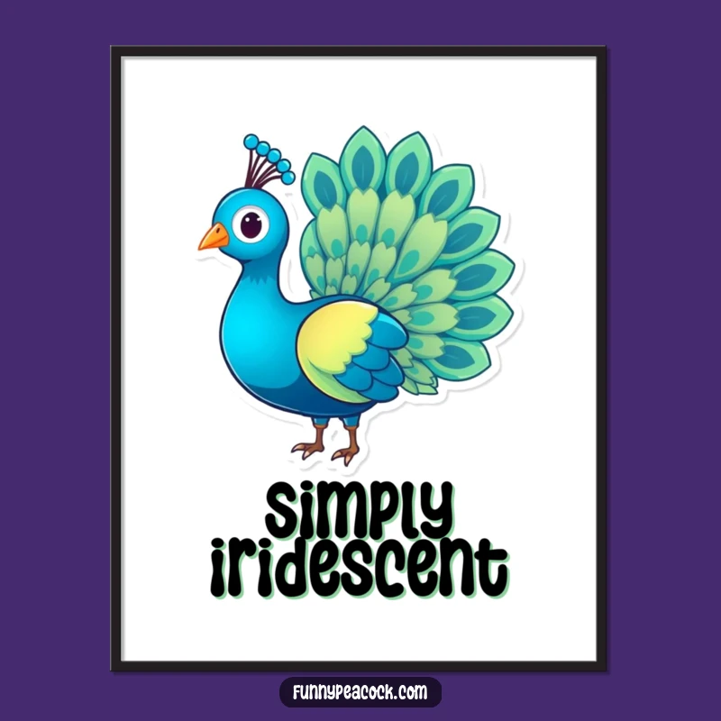 Funny Peacock Rainbow Tail Poster: Charming Character Art, Delightful Humorous Gift