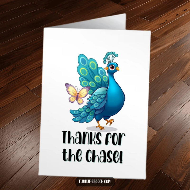 Funny Free Printable Thank You Card: Peacock playfully chasing a shimmering butterfly with its tail. DIY printable.